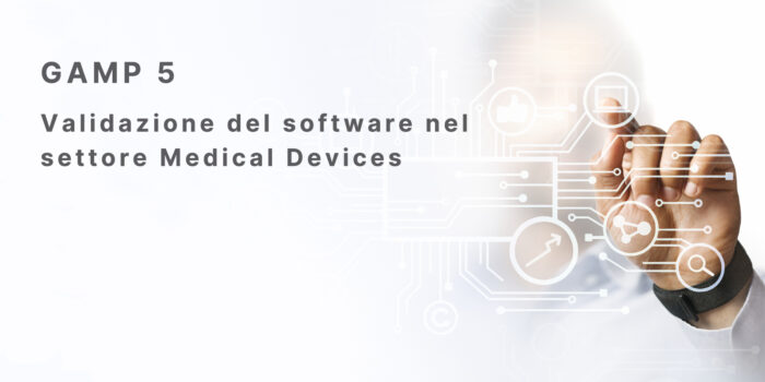 GAMP 5 – Validazione del software nel settore medical devices